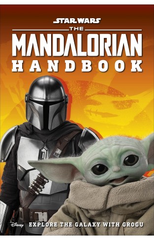 Star Wars The Mandalorian Handbook: Explore the Galaxy with Grogu